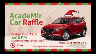 AcadeMir Car Raffle - Drawing Live Event - Dic 17th - 4:00 PM - AcadeMir Charter Schools