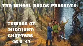 Towers of Midnight: Chapters 46 and 47 (Season 13, Episode 18)