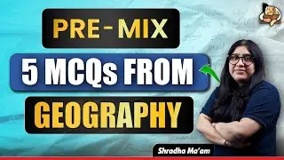 UPSC Prelims 2026 - 5 MCQs From NCERT Geography For IAS Prelims | Sleepy Classes IAS | Shradha Maam