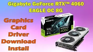 How to Download & Install Gigabyte RTX 4060 EAGLE OC 8G Drivers (Windows 10/11)