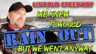 Rainout at Lincoln Speedway - Dirt Track Racing Behind The Scenes