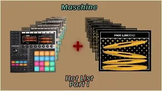 🎤Maschine MK3 | Hot List Sound & Beat Review (Part I) 🎶
