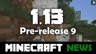 What's New in Minecraft Java Edition 1.13 Pre-release 9?