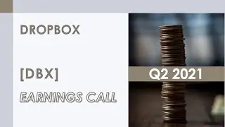[DBX stock] Dropbox Q2 2021 Earnings Call (8/5/21)