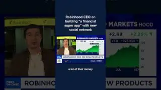 Robinhood CEO on building 'a financial super app' with new social network
