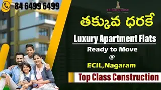 ECIL లో మిడిల్ క్లాస్ వారికి అదిరిపోయే ప్రాపర్టీ ని తీసుకొచ్చిన Bright House Properties 📞 8464996499