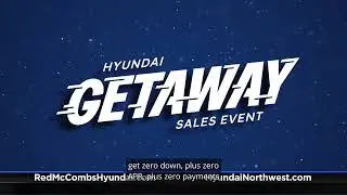 $0 Down, 0% APR, + 0 Payments for 90 Days During the Hyundai Getaway Sales Event at Red McCombs