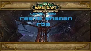 RBG - Level 100 Resto Shaman PvP