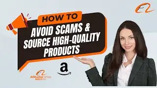 Alibaba Secrets Exposed: How to Avoid Scams & Source Top-Quality Products Like a Pro! - Amazon FBA