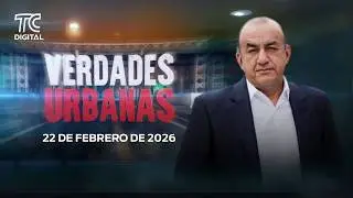 Verdades Urbanas con Jos&eacute; Delgado - 22 de febrero 2026