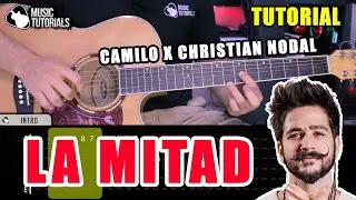 Cómo tocar LA MITAD de CAMILO Y CHRISTIAN NODAL en Guitarra (Tutorial + PDF GRATIS) 💔