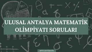 ULUSAL ANTALYA MATEMATİK OLİMPİYATI 2024 | 10.SINIF SORUSU #1