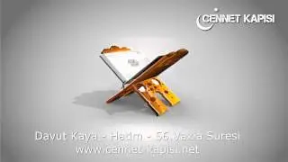 Davut Kaya - Vakia Suresi - Kuran'i Kerim - Arap&ccedil;a Hatim Dinle - www.cennet-kapisi.net