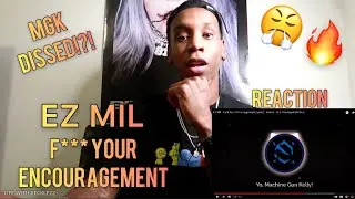 Ez Mil - F*** Your Encouragement REACTION | MGK DISS ?!?! | 👀🔥
