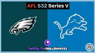 Philadelphia Eagles Vs. Detroit Lions  |  AFL S32  |  Series V
