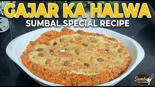 Gajar Ka Halwa Recipe | Winter Special Carrot Dessert | Sumbal Easy Cooking