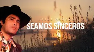Seamos Sinceros - Jes&uacute;s Moreno | Lyric Video