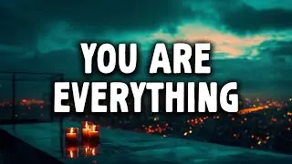 You Are My Everything 💕 A Song To Dedicate To The Love Of Your Life