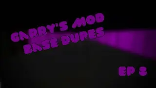 Garry's Mod | Base Builds | Episode 8 | Downloads In Desc