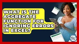 What Is The AGGREGATE Function For Ignoring Errors In Excel? - Docs and Sheets Pro
