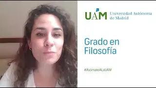 Asómate a la UAM: Grado en Filosofía
