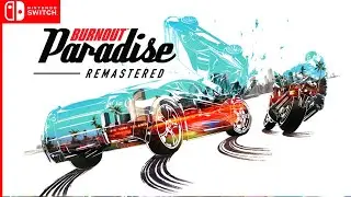 Playthrough [Switch] Burnout Paradise: Remastered - part 2 of 2