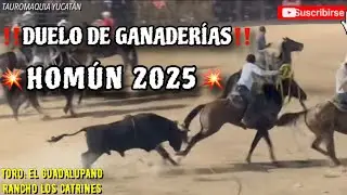 ‼️DUELO DE GANADERÍAS HOMUN 2025‼️ 20/ 07 / 2025.