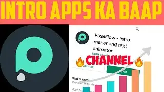 BEST INTRO & OUTRO MAKER APP - PixelFlow | PART 1