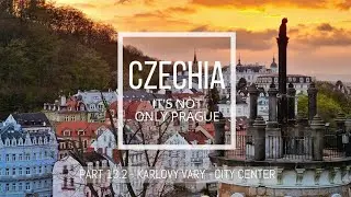 CZECHY - to nie tylko Praga - cz.13.2 - KARLOVY VARY - atrakcje w centrum