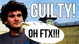 FTX - Sam Bankman-Fried GUILTY of All Charges in FTX Trial & Crypto King Faces 110 Years in Jail