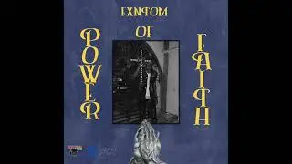 FXNTOM - POWER OF FAITH (OFFICIAL AUDIO)