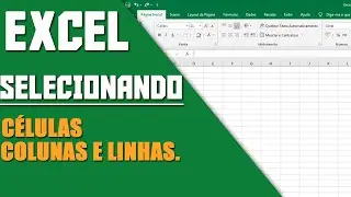 Excel - Selecionando células, colunas e linhas