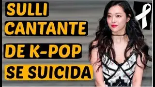 SULLI *CHOI JIN-RI* CANTANTE DE K-POP 😔 supuestamente SE SUICIDA POR CYBERBULLYING!!!