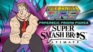 LAY DOWN THY VENGEANCE: FANTASTIC FRIDAY FIGHTS 5 [Super Smash Bros Ultimate]