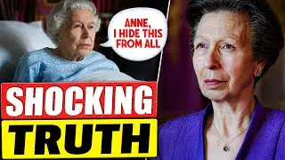 Princess Anne&rsquo;s SHOCKING Role in Queen Elizabeth&rsquo;s Final Days &ndash; The Truth Will Leave You Speechless!