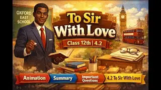 To Sir With Love Class 12th | Animation video | Summary | Important | 4.2 To Sir With Love #12thhsc
