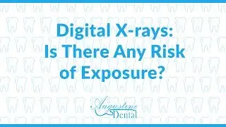 Digital X-rays: Is There Any Risk of Exposure?