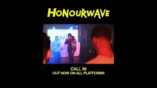 HonourWave - Call In #Shorts