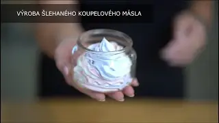 Výroba šlehaného koupelové másla (návod)
