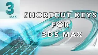 Shortcut keys for 3ds max Part - 1