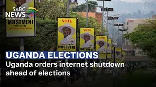Uganda orders internet shutdown ahead of elections