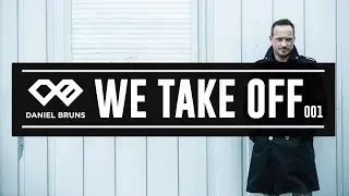 WE TAKE OFF 001 -  Daniel Bruns [Melodic Techno]