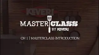 MasterClass H1 | Chapter 1 | Introduction to Cooking Better Food with Keveri