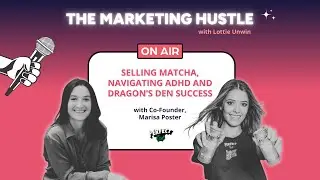 Selling Matcha, navigating ADHD & Dragon&rsquo;s Den success with Marisa Poster, Co-Founder of Perfect Ted