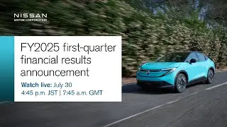 Live: Nissan FY2025 first-quarter financial results announcement