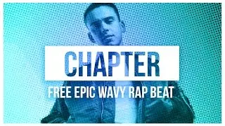 Wavy Epic Dreamy Trap Hip Hop Instrumentals Rap Beat 'Chapter' | Chuki Beats