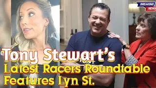 Tony Stewart&rsquo;s Latest Racers Roundtable Features Lyn St. James, Sarah Fisher, and Linda Vaughn