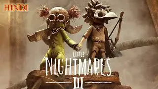 Crazy Baloon Escape In LITTLE NIGHTMARES 3 | HINDI |