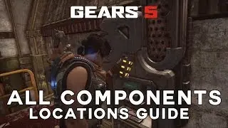 Gears 5 - All Components Locations Guide Walkthrough