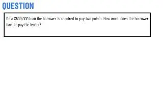 On a $500,000 loan the borrower is required to pay two points. How much does the borrower